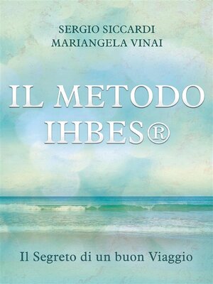 cover image of Il METODO IHBES&#174;. Il Segreto di un buon Viaggio